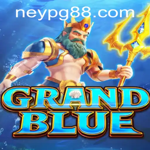 Exploring the Epic World of GRANDBLUE: A Journey into NeyPG Adventures