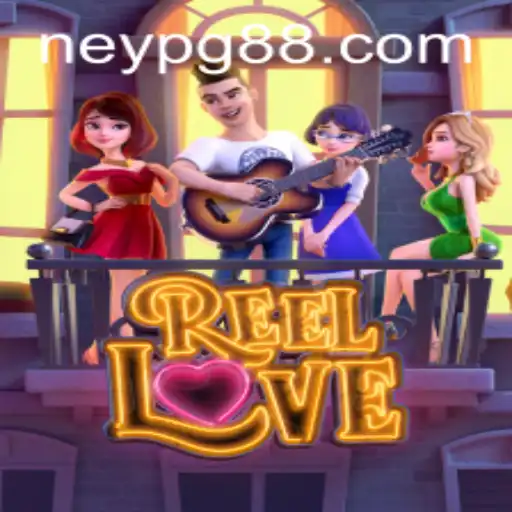 Discover the Exciting World of ReelLove with NeyPG